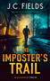 The Imposter's Trail (An FBI Mystery Thriller) by J.C. Fields, 9781036706487