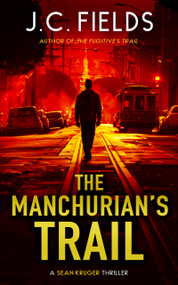 The Manchurian's Trail (An FBI Mystery Thriller) by J.C. Fields, 9781036706524