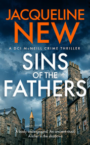 Sins of the Fathers (A Scottish Crime Thriller) by Jacqueline New, 9781036707101