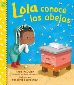 Lola conoce las abejas (Spanish Edition) by Anna McQuinn, Rosalind Beardshaw, Aurora Humaran, 9781623546007