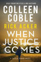 When Justice Comes by Colleen Coble, Rick Acker, 9781400345731