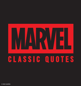 Marvel Comics Classic Quotes (Quotes Assemble! Insights from Earth's Mightiest Heroes) by Robb Pearlman, 9781400346745
