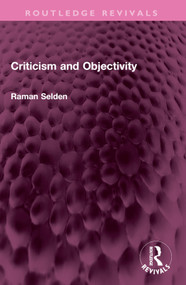 Criticism and Objectivity by Raman Selden, 9781032527475