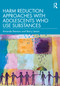 Harm Reduction Approaches with Adolescents Who Use Substances by Amanda Reiman, Barry Lessin, 9781032940847