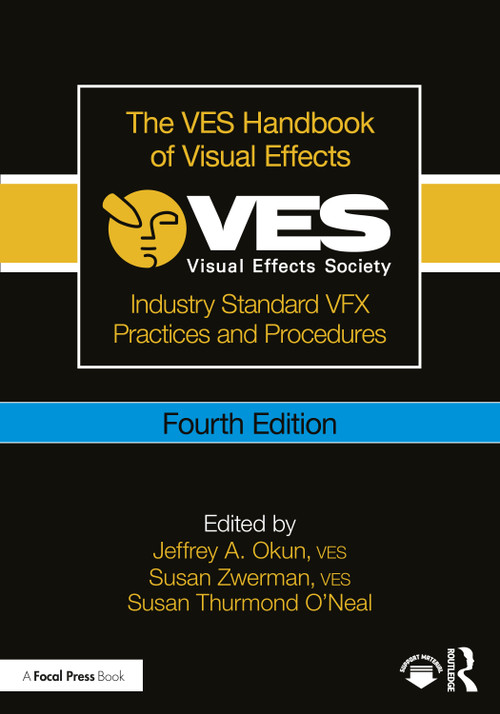 The VES Handbook of Visual Effects (Industry Standard VFX Practices and Procedures) - 9781032853697 by Jeffrey A. Okun, VES, Susan Zwerman, VES, Susan Thurmond O'Neal, 9781032853697