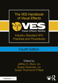 The VES Handbook of Visual Effects (Industry Standard VFX Practices and Procedures) - 9781032853697 by Jeffrey A. Okun, VES, Susan Zwerman, VES, Susan Thurmond O'Neal, 9781032853697