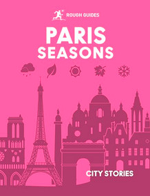 Rough Guides City Stories: Paris Seasons by Rough Guides, Amy Hopkins, 9781835295038