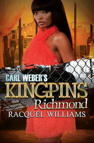 Carl Weber's Kingpins: Richmond by Racquel Williams, 9781645567325