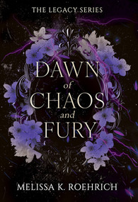 Dawn of Chaos and Fury by Melissa K. Roehrich, 9781496760364