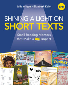 Shining a Light on Short Texts (Small Reading Mentors that Make a Big Impact) by Julie Wright, Elizabeth Keim, 9781032740515