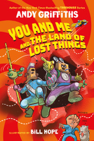 You and Me and the Land of Lost Things by Andy Griffiths, Bill Hope, 9781250367334