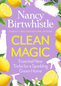 Clean Magic (Essential New Tricks for a Sparkling Green Home) by Nancy Birtwhistle, 9781035084739