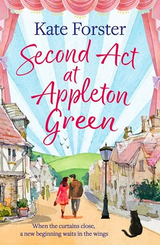 Second Act at Appleton Green (An absolutely heartwarming and uplifting romance about family, love and starting over) by Kate Forster, 9781035914685