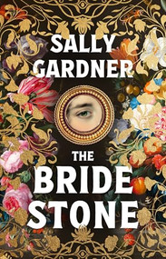 The Bride Stone (the spellbinding new historical novel from the author of The Weather Woman) by Sally Gardner, Sally Gardner, 9781804541838
