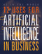 12 Uses for Artificial Intelligence in Business by Mari Bolte, 9781645825326