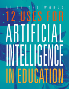 12 Uses for Artificial Intelligence in Education by Marne Ventura, 9781645825333