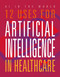 12 Uses for Artificial Intelligence in Healthcare by Mari Bolte, 9781645825340
