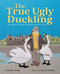 The True Ugly Duckling (How Hans Christian Andersen Became a Swan) by Sandra Nickel, Calvin Nicholls, 9781646145768