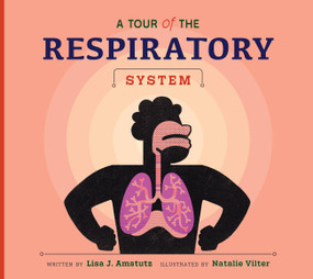 A Tour of the Respiratory System by Lisa J. Amstutz, Natalie Vilter, 9798892005272