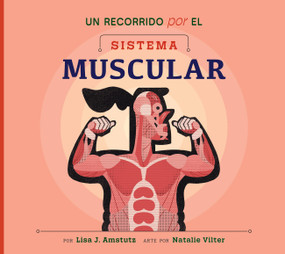 Un recorrido por el sistema muscular (Spanish Edition) by Lisa J. Amstutz, Natalie Vilter, 9798892007115