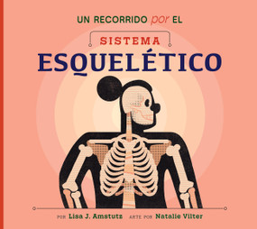 Un recorrido por el sistema esquelético (Spanish Edition) by Lisa J. Amstutz, Natalie Vilter, 9798892007146