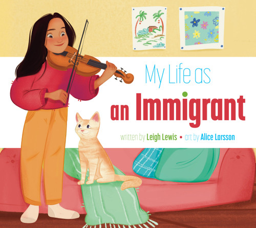 My Life as an Immigrant by Leigh Lewis, Alice Larsson, 9798892009515