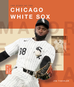 The Story of the Chicago White Sox by Joe Tischler, 9798896800422