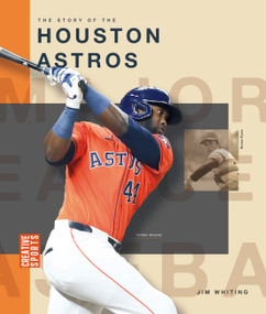 The Story of the Houston Astros by Jim Whiting, 9798896800477