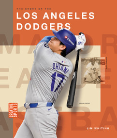 The Story of the Los Angeles Dodgers by Jim Whiting, 9798896800507