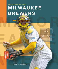 The Story of the Milwaukee Brewers by Joe Tischler, 9798896800521