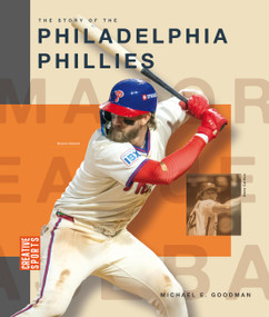 The Story of the Philadelphia Phillies by Michael E. Goodman, 9798896800576