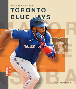 The Story of the Toronto Blue Jays by Joe Tischler, 9798896800651