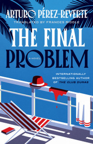 The Final Problem (A Novel) by Arturo Perez-Reverte, Frances Riddle, 9780316594349