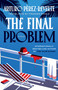 The Final Problem (A Novel) by Arturo Perez-Reverte, Frances Riddle, 9780316594349