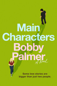 Main Characters (A Novel) by Bobby Palmer, 9780316599139