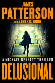 Delusional (A Michael Bennett Thriller) - 9780316601689 by James Patterson, James O. Born, 9780316601689