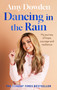 Dancing in the Rain (My story of hope, courage and resilience) - 9780349442051 by Amy Dowden, 9780349442051