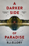 A Darker Side of Paradise by RJ Ellory, 9781398724006