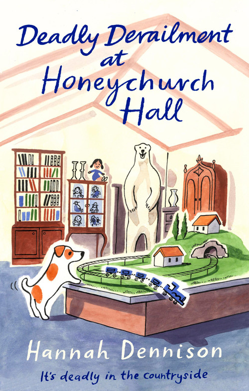 Deadly Derailment at Honeychurch Hall by Hannah Dennison, 9781408720684