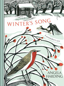 Winter's Song (part of a beautiful new series from beloved illustrator and print-maker Angela Harding) by Angela Harding, 9781408721964