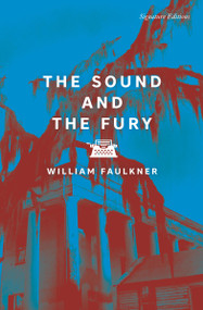 The Sound and the Fury by William Faulkner, 9781454962519