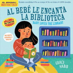 Indestructibles (The Original): Al Bebé le Encanta la Biblioteca/Baby Loves the Library (Bilingual Edition) by Workman Publishing, 9781523534968