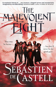 The Malevolent Eight by Sebastien de Castell, 9781529440935