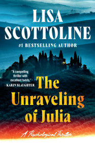 The Unraveling of Julia - 9781538770016 by Lisa Scottoline, 9781538770016