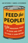 Feed the People! (Why Industrial Food Is Good and How to Make It Even Better) by Jan Dutkiewicz, Gabriel N. Rosenberg, 9781541603783