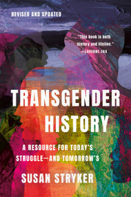 Transgender History, Third Edition (A Resource for Today's Struggle-and Tomorrow's) by Susan Stryker, 9781541605886