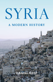 Syria (A Modern History) - 9781541608122 by Daniel Neep, 9781541608122