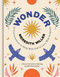 Wonder (52 Conversations to Help Kids Fall in Love With Scripture) by Meredith Miller, 9781546009436