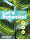 Let's Botanize (101 Ways to Connect with Plants) by Ben Goulet-Scott, Jacob S. Suissa, 9781635869040