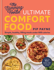 The Slimming Foodie: Comfort Food (Simple, healthy, filling meals under 600 calories) by Pip Payne, 9781783255672